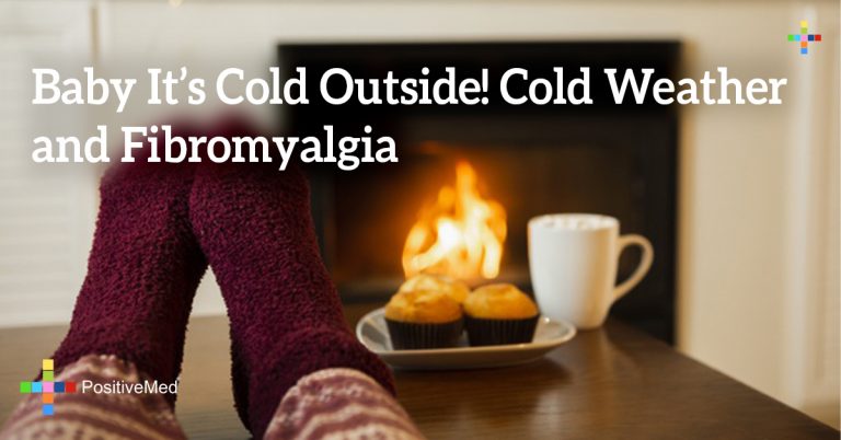 Baby It’s Cold Outside! Cold Weather and Fibromyalgia Baby It’s Cold Outside! Cold Weather and Fibromyalgia