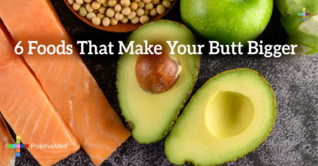6 Foods That Make Your Butt Bigger