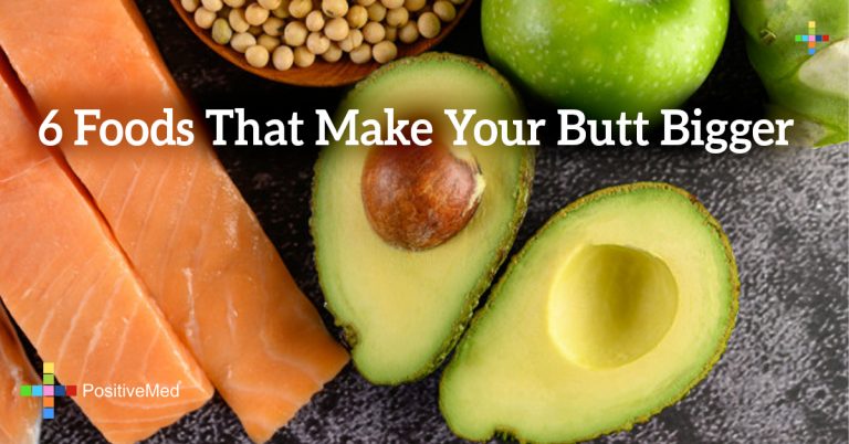6 Foods That Make Your Butt Bigger 6 Foods That Make Your Butt Bigger