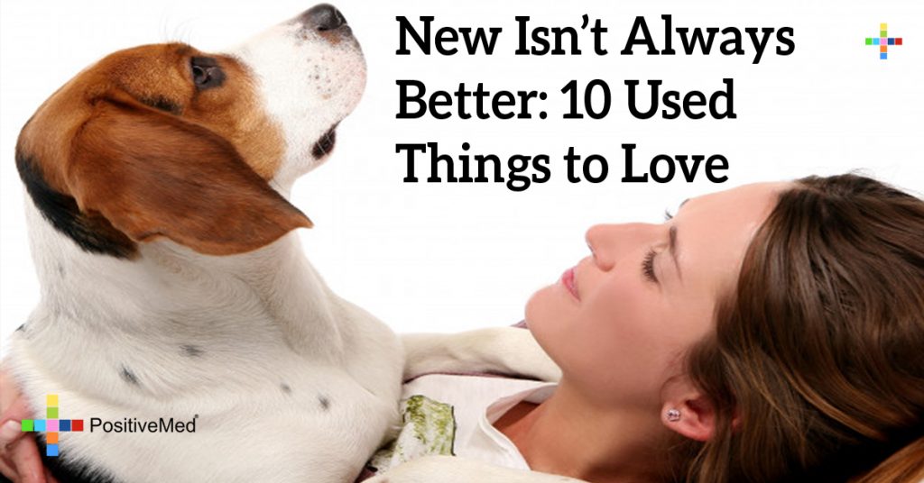 New Isn't Always Better: 10 Used Things to Love