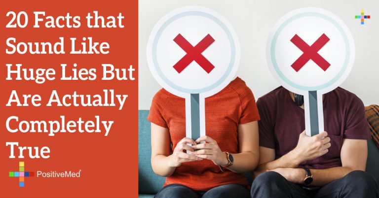 20 Facts that Sound Like Huge Lies But Are Actually Completely True 20 Facts that Sound Like Huge Lies But Are Actually Completely True
