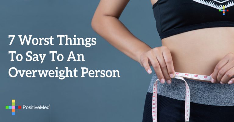 7 Worst Things To Say To An Overweight Person 7 Worst Things To Say To An Overweight Person