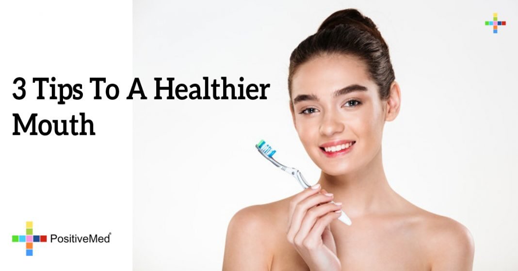 3 Tips To A Healthier Mouth