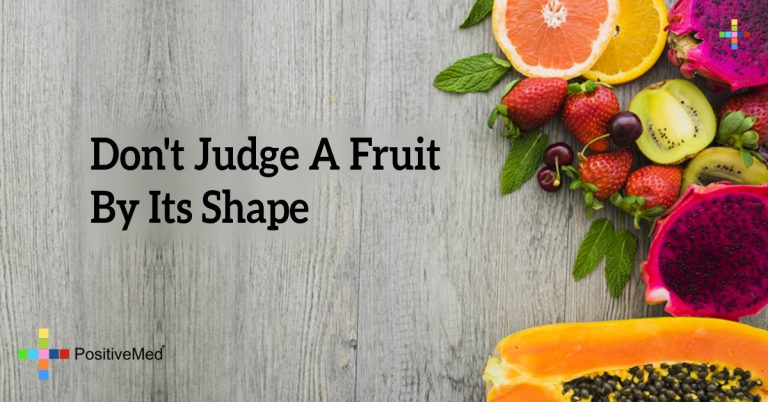 Don’t Judge A Fruit By Its Shape Don’t Judge A Fruit By Its Shape