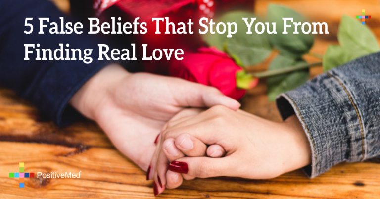 5 False Beliefs That Stop You From Finding Real Love 5 False Beliefs That Stop You From Finding Real Love