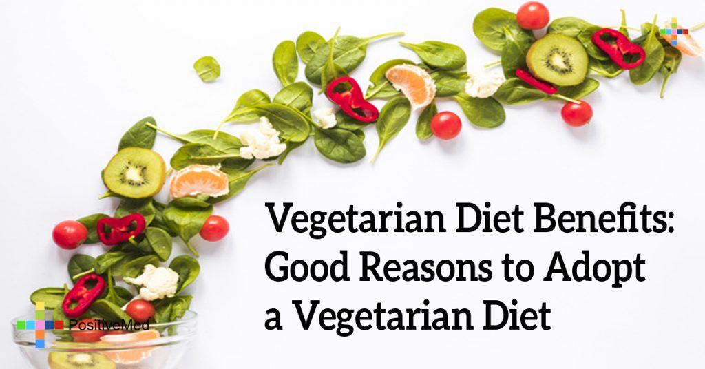 Vegetarian Diet Benefits: Good Reasons to Adopt a Vegetarian Diet