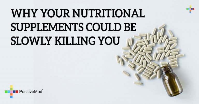 WHY YOUR NUTRITIONAL SUPPLEMENTS COULD BE SLOWLY KILLING YOU