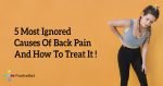 5-Most-Ignored-Causes-Of-Back-Pain-And-How-To-Treat-It-
