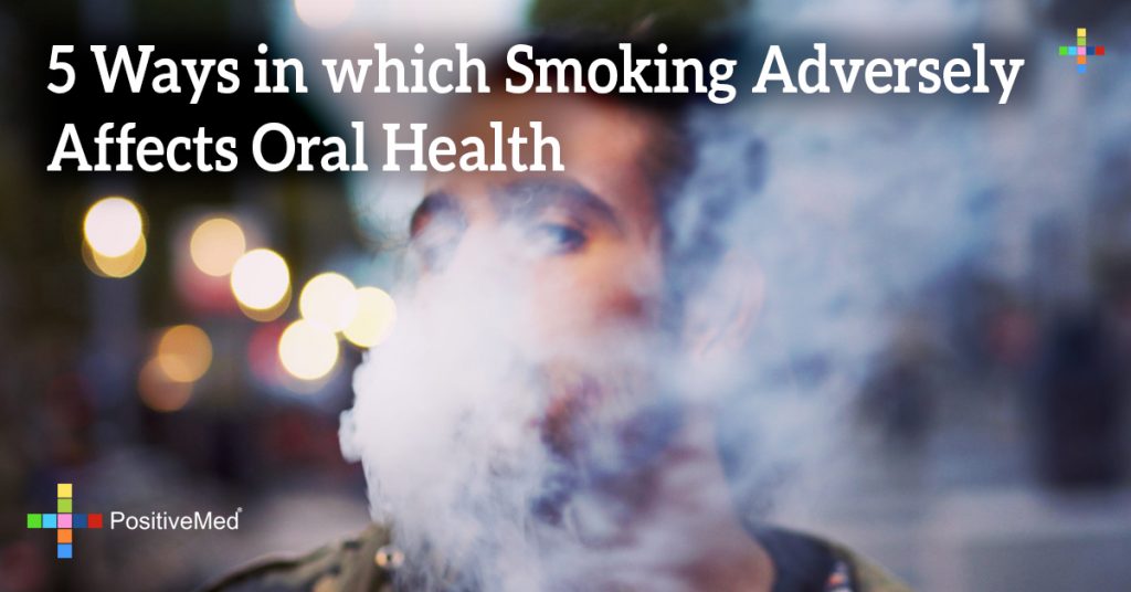 5 Ways in which Smoking Adversely Affects Oral Health 