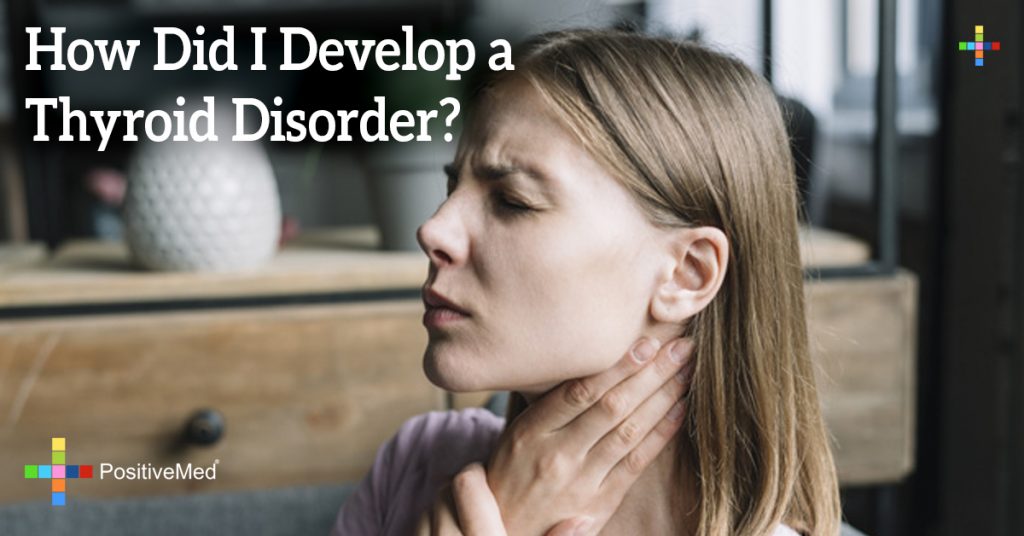 How Did I Develop a Thyroid Disorder?