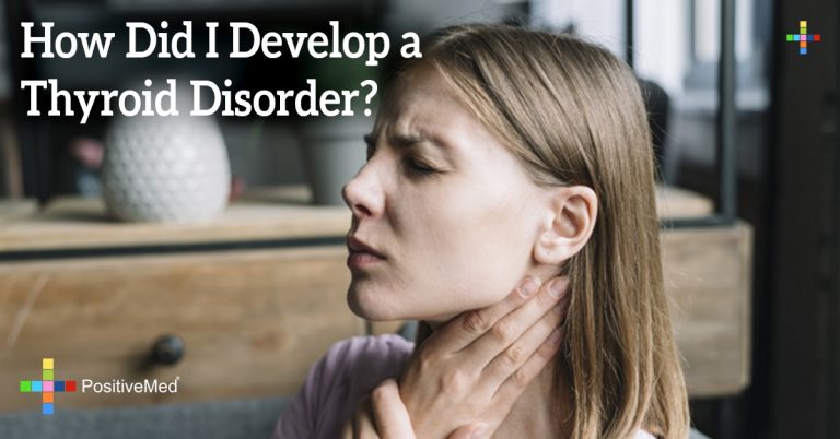 How Did I Develop a Thyroid Disorder? How Did I Develop a Thyroid Disorder?