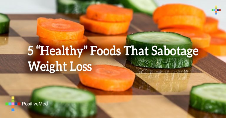 5 “Healthy” Foods That Sabotage Weight Loss 5 “Healthy” Foods That Sabotage Weight Loss