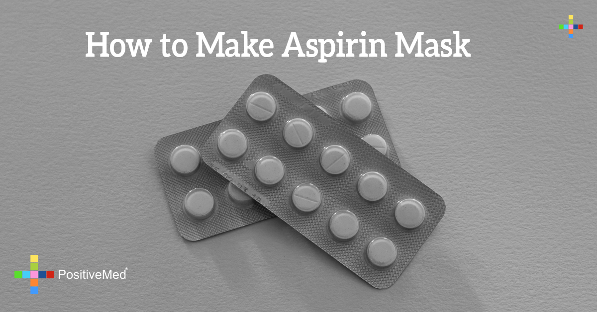 How to Make Aspirin Mask PositiveMed