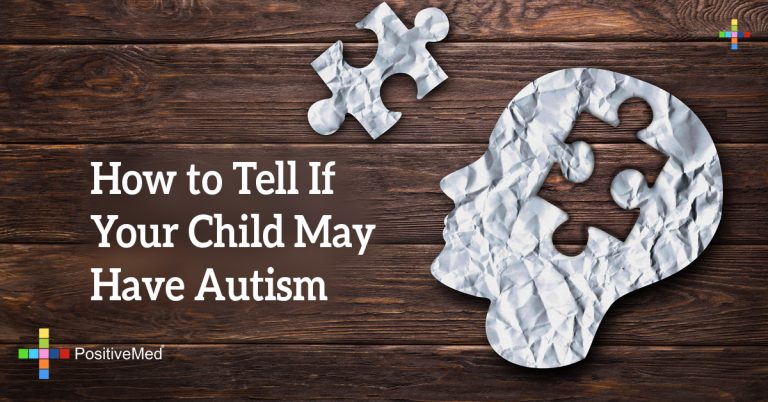 How to Tell If Your Child May Have Autism How to Tell If Your Child May Have Autism