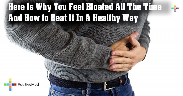 Here Is Why You Feel Bloated All The Time And How to Beat It In A Healthy Way