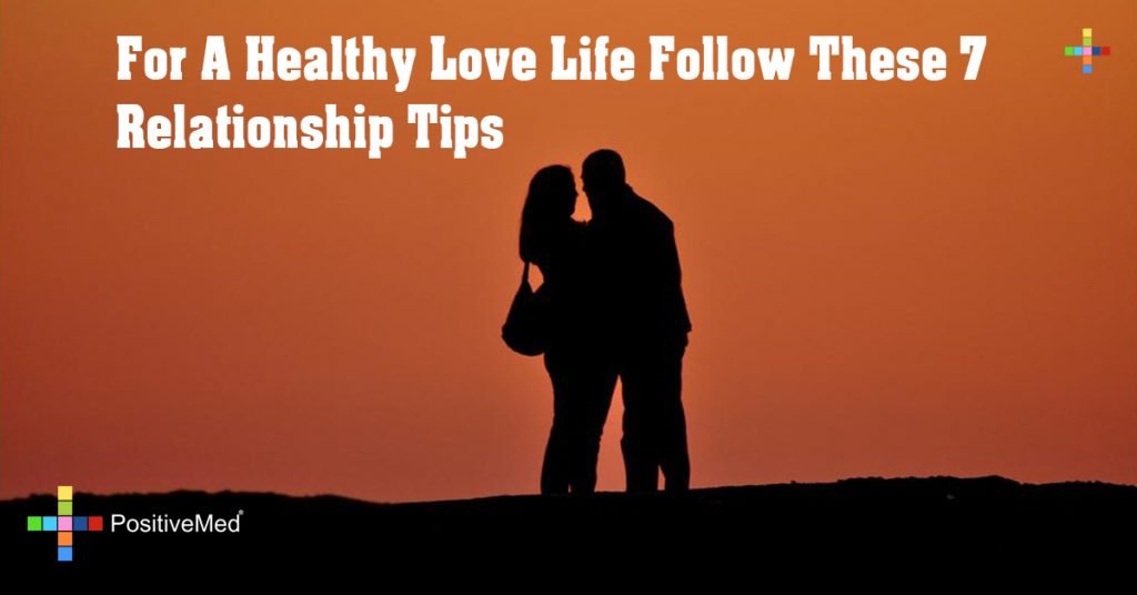 For A Healthy Love Life Follow These 7 Relationship Tips