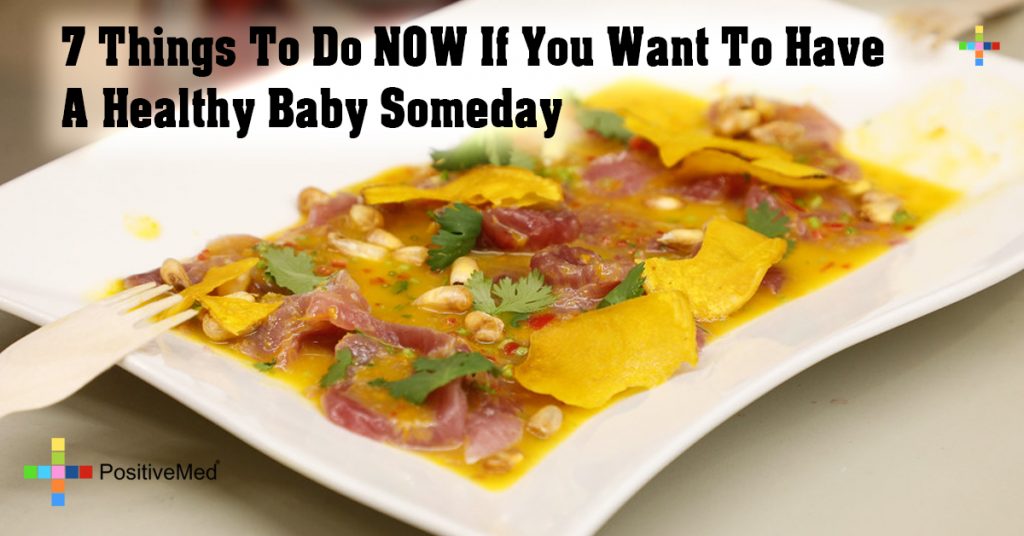 7 Things To Do NOW If You Want To Have A Healthy Baby Someday