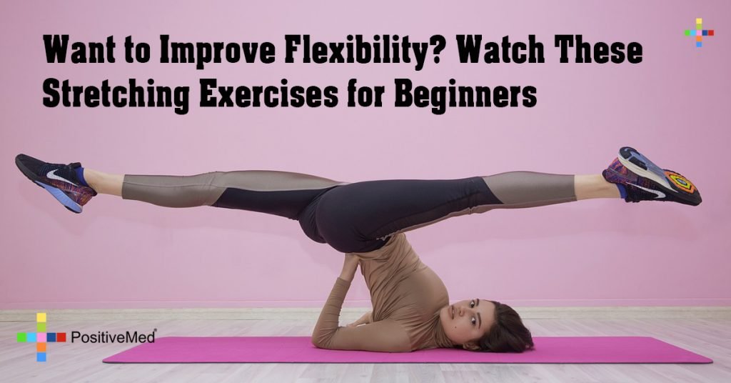 Want to Improve Flexibility? Watch These Stretching Exercises for Beginners
