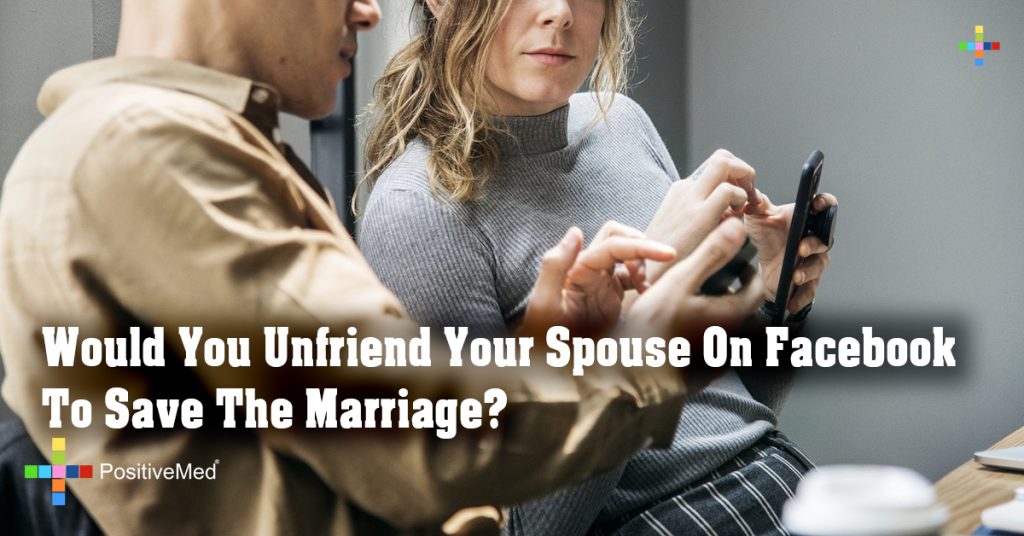 Would You Unfriend Your Spouse On Facebook To Save The Marriage ?