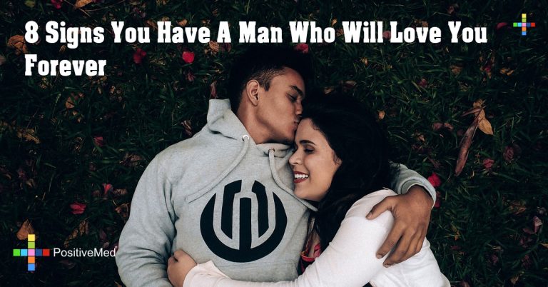 8 Signs You Have A Man Who Will Love You Forever