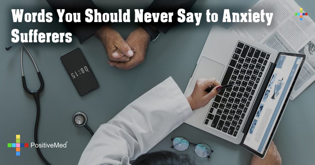 Words You Should Never Say to Anxiety Sufferers