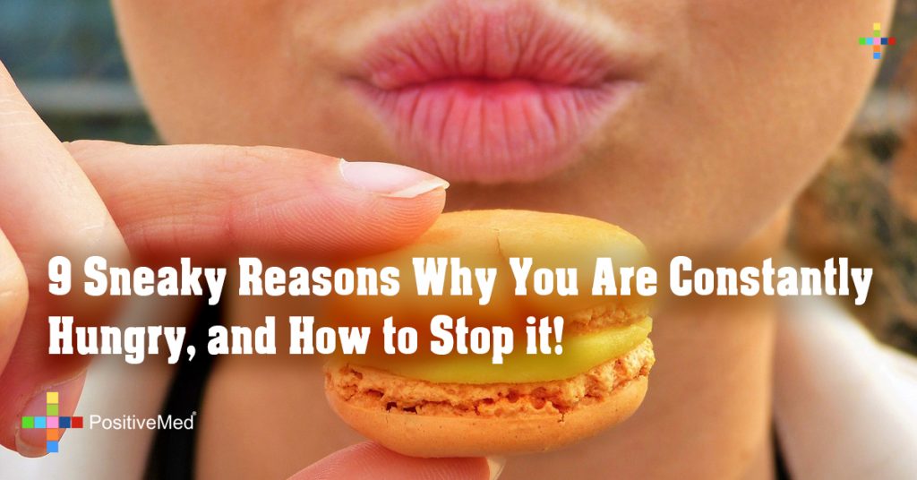 9 Sneaky Reasons Why You Are Constantly Hungry, and How to Stop it!