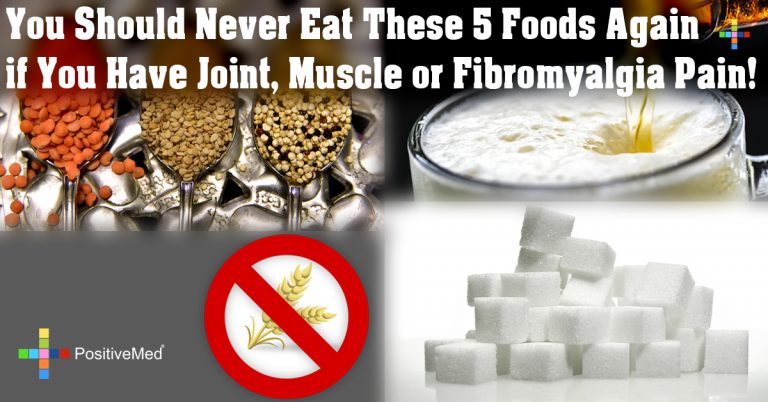 You Should Never Eat These 5 Foods Again if You Have Joint, Muscle or Fibromyalgia Pain!