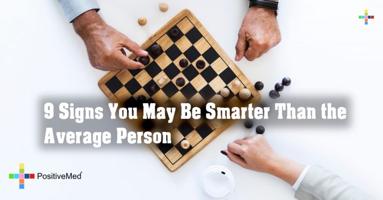 9 Signs You May Be Smarter Than the Average Person 9 Signs You May Be Smarter Than the Average Person