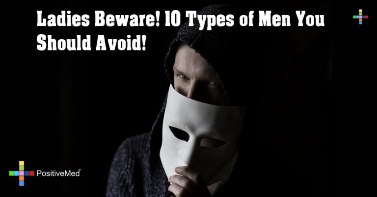 Ladies Beware! 10 Types of Men You Should Avoid! Ladies Beware! 10 Types of Men You Should Avoid!