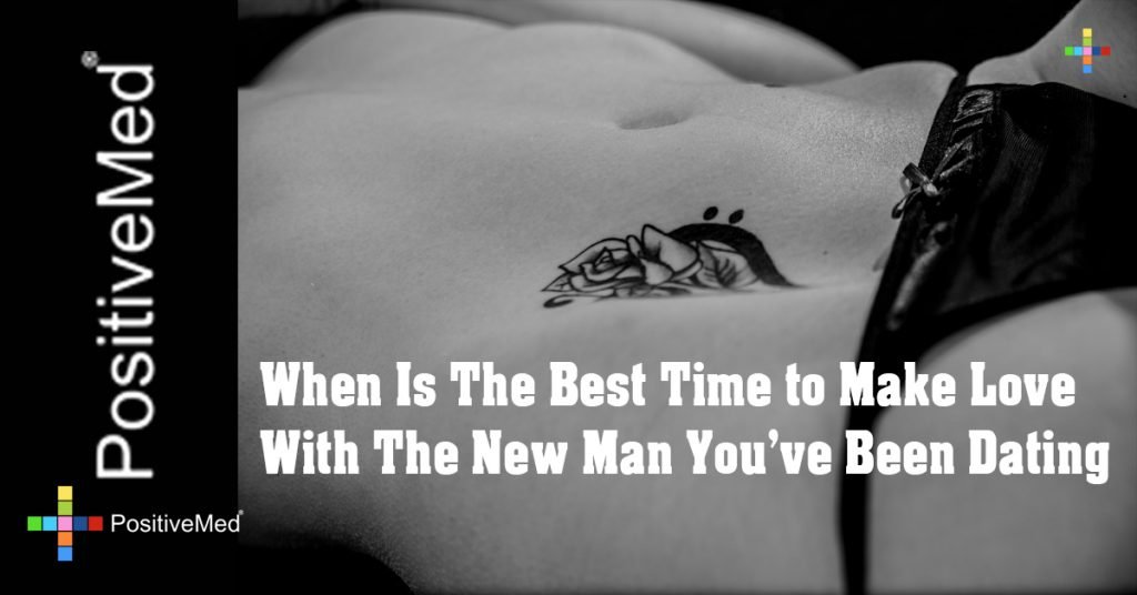When Is The Best Time to Make Love With The New Man You've Been Dating
