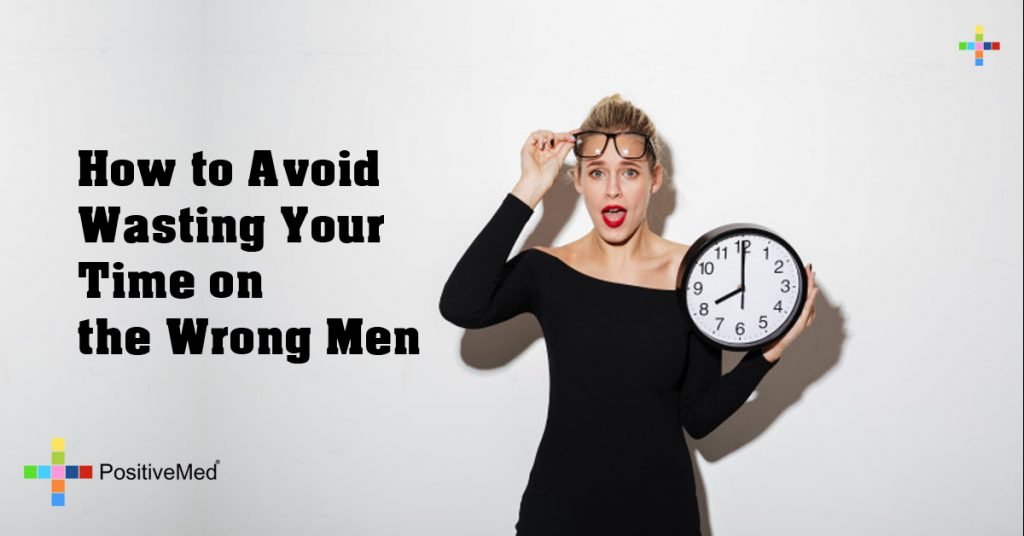 How to Avoid Wasting Your Time on the Wrong Men
