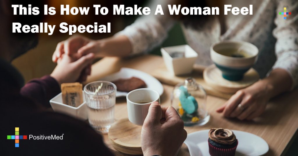 This Is How To Make A Woman Feel Really Special