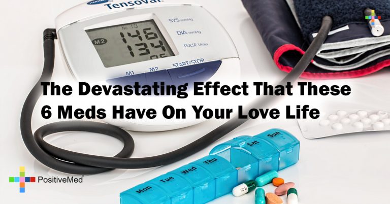The Devastating Effect That These 6 Meds Have On Your Love Life