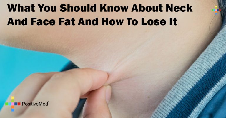 What You Should Know About Neck And Face Fat And How To Lose It What You Should Know About Neck And Face Fat And How To Lose It