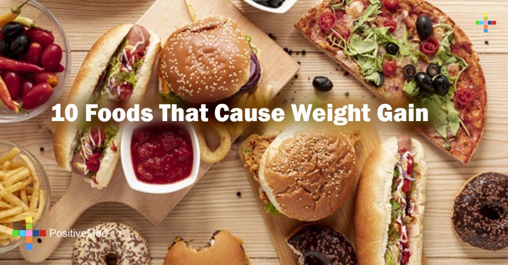10 Foods That Cause Weight Gain
