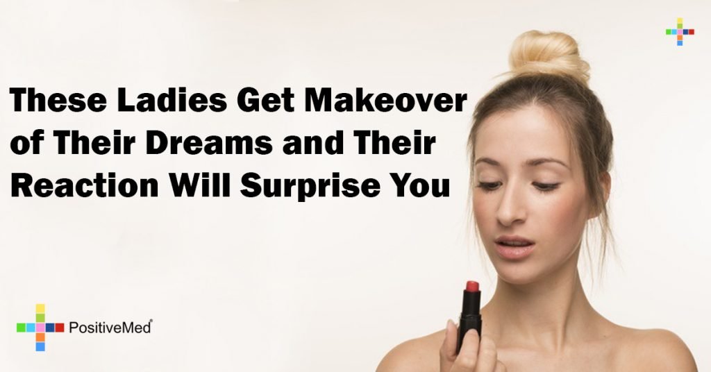 These Ladies Get Makeover of Their Dreams and Their Reaction Will Surprise You 