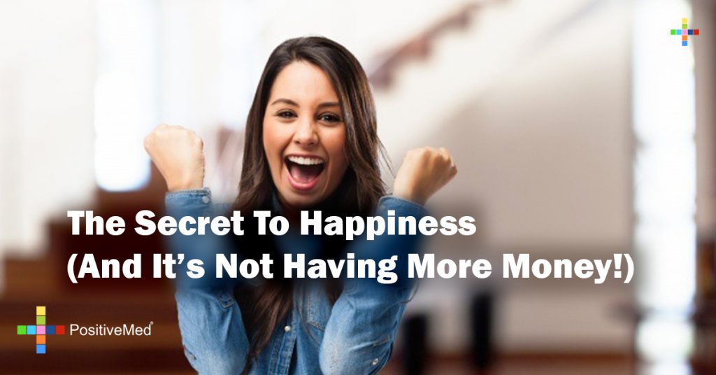 The Secret To Happiness (And It's Not Having More Money!)