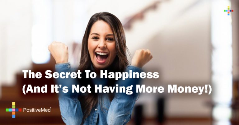 The Secret To Happiness (And It’s Not Having More Money!)