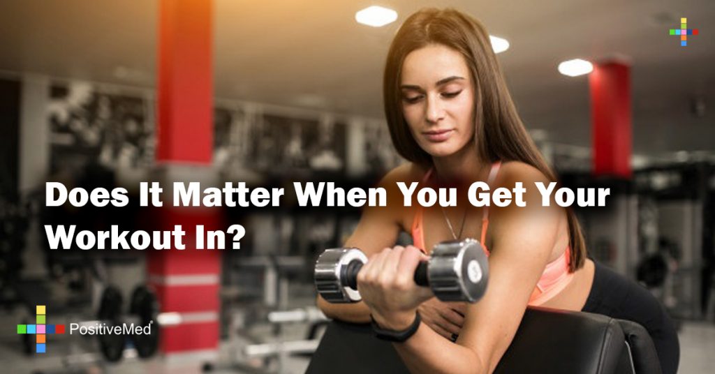 Does It Matter When You Get Your Workout In?