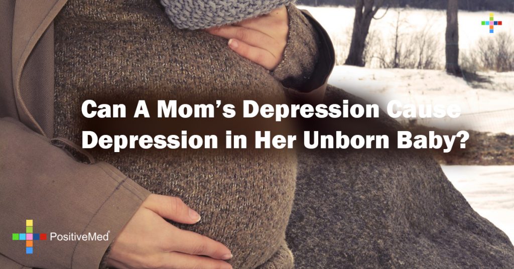 Can A Mom's Depression Cause Depression in Her Unborn Baby?