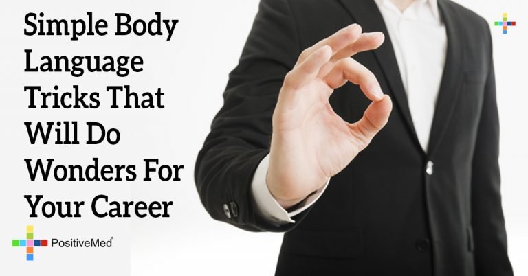 Simple Body Language Tricks That Will Do Wonders For Your Career Simple Body Language Tricks That Will Do Wonders For Your Career