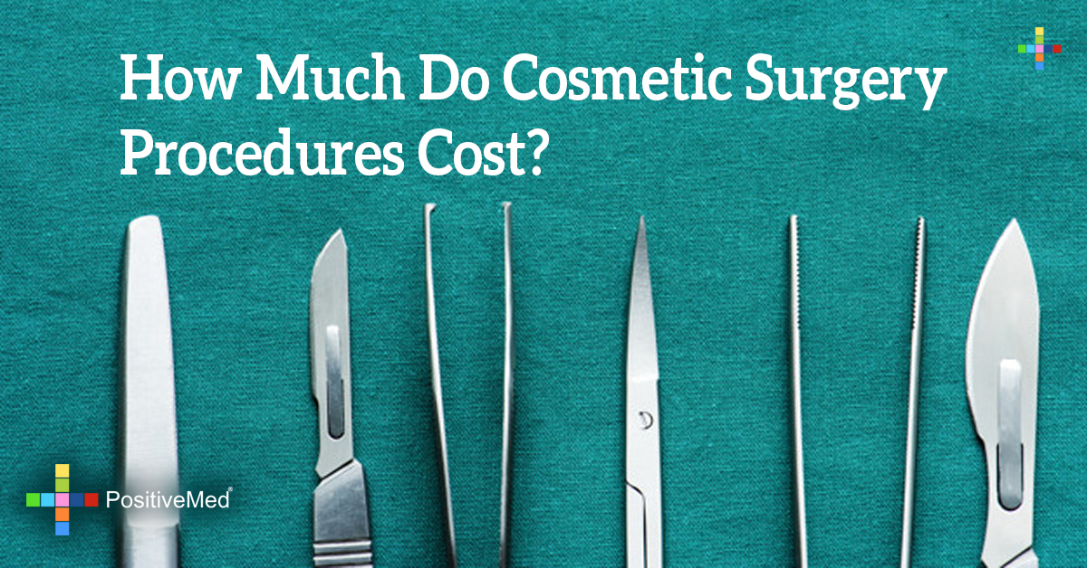 How Much Do Cosmetic Surgery Procedures Cost? PositiveMed