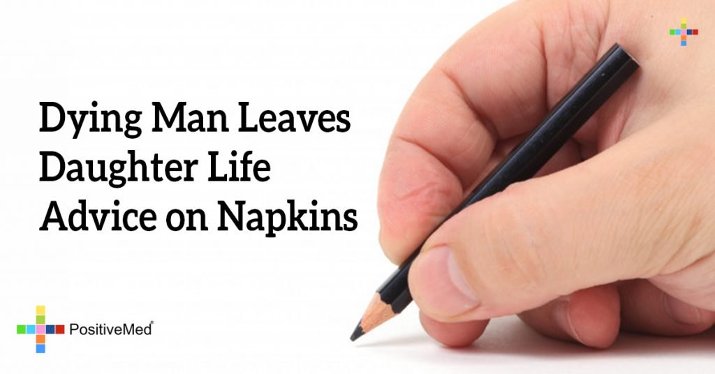 Dying Man Leaves Daughter Life Advice on Napkins
