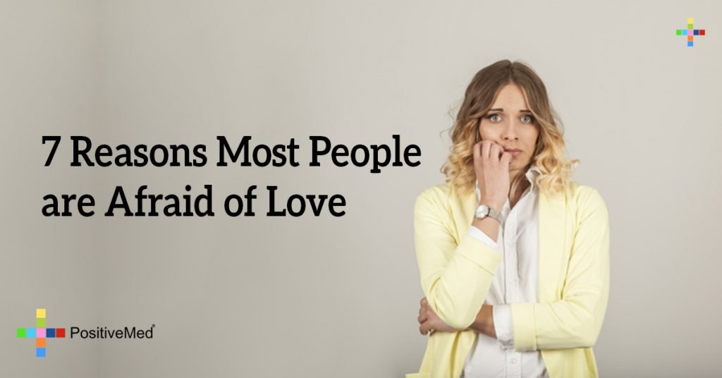 7 Reasons Most People are Afraid of Love