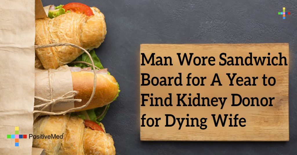 Man Wore Sandwich Board for A Year to Find Kidney Donor for Dying Wife