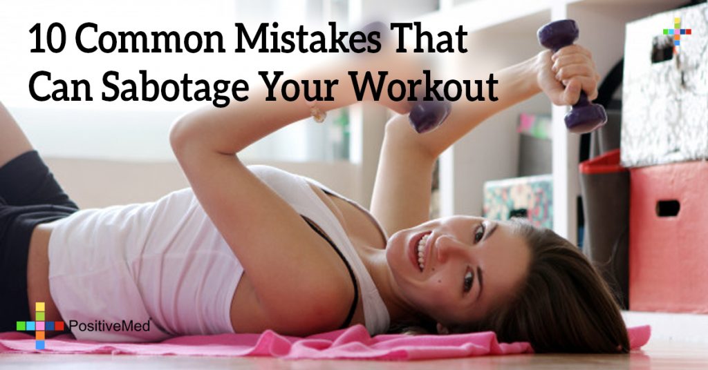 10 Common Mistakes That Can Sabotage Your Workout