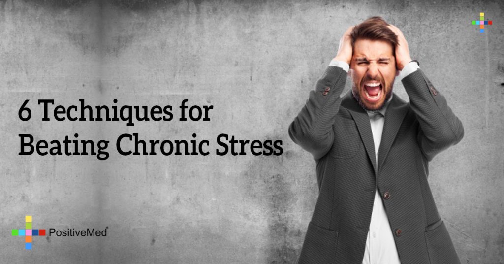 6 Techniques for Beating Chronic Stress