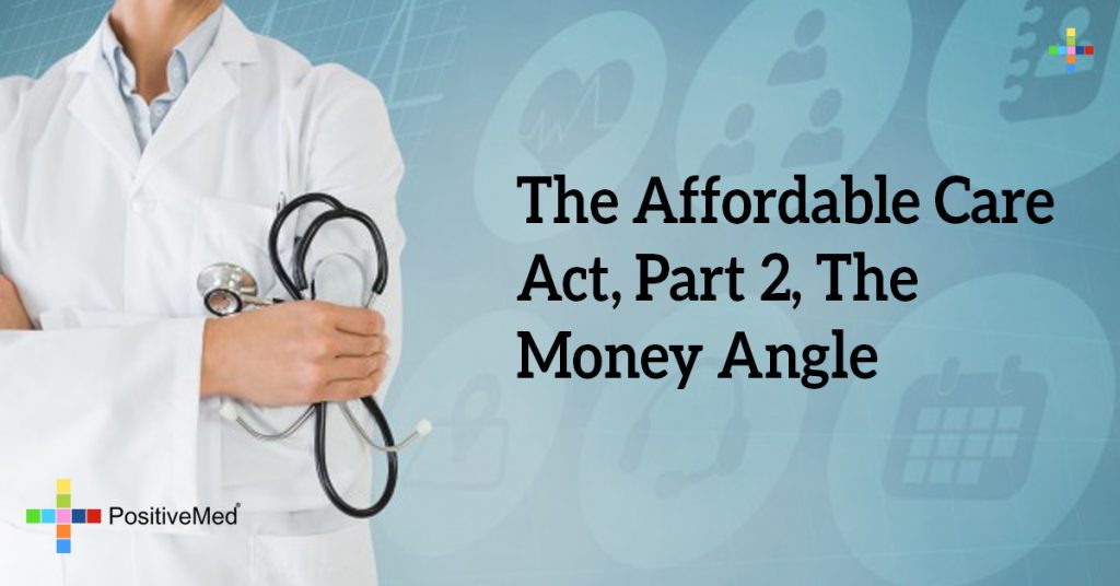 The Affordable Care Act, Part 2, the Money Angle