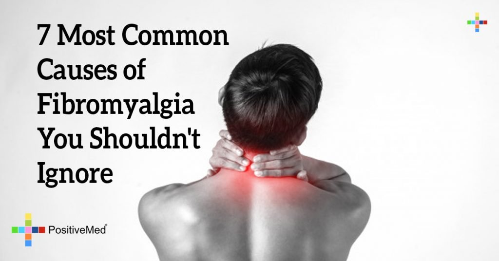 7 Most Common Causes of Fibromyalgia You
