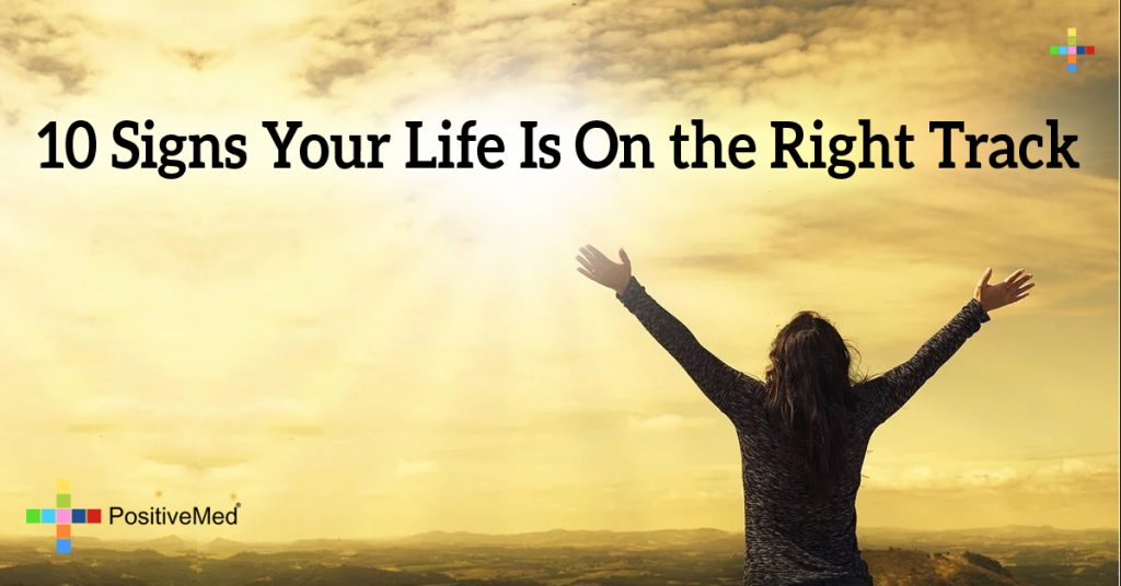 10 Signs Your Life is on the Right Track